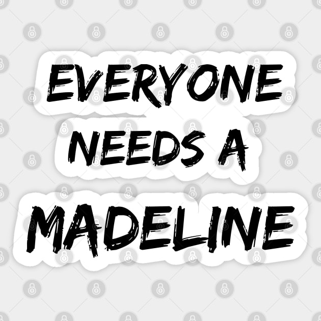 Madeline Name Design Everyone Needs A Madeline Sticker by Alihassan-Art